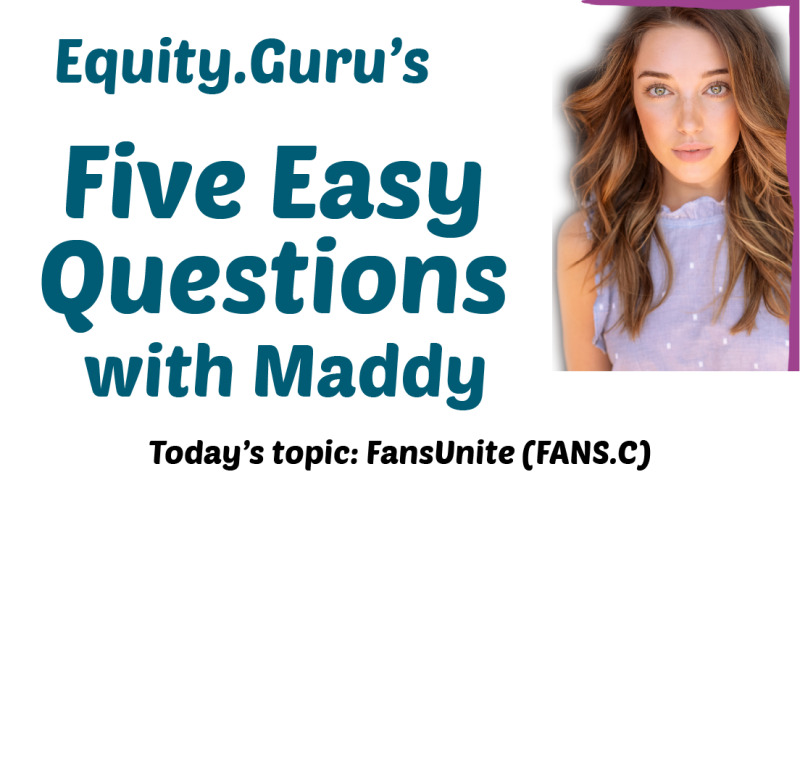 FansUnite (FANS.C) – Five Easy Questions with Maddy