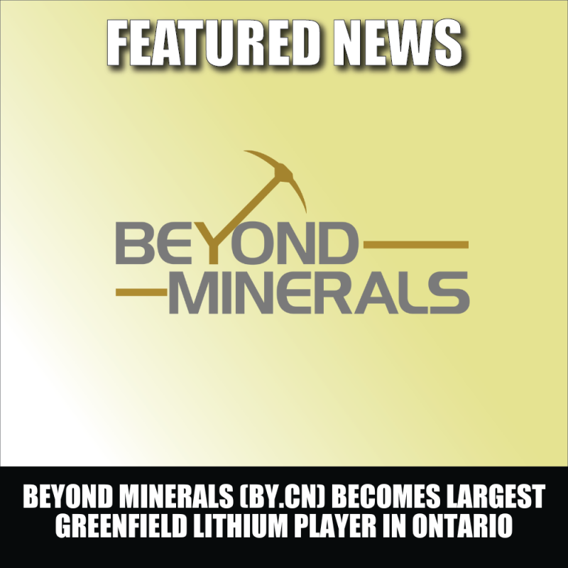 Beyond Minerals (BY.CN) becomes largest Greenfield Lithium player in Ontario