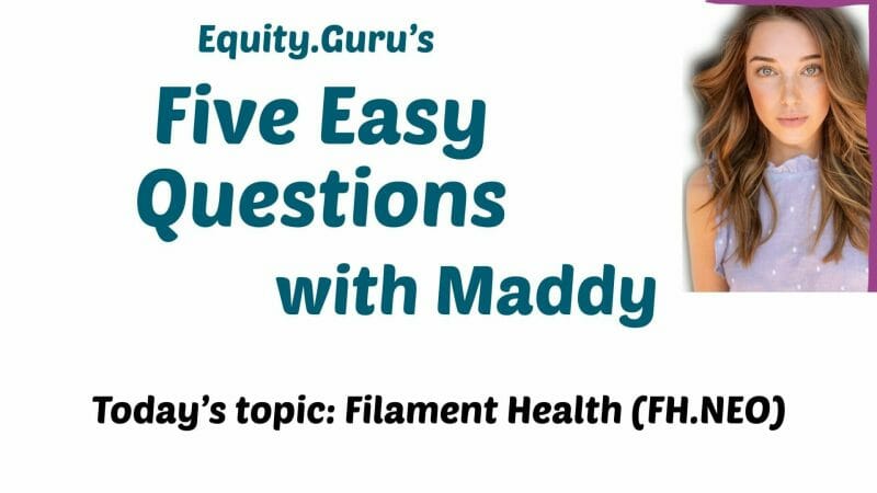 Filament Health (FN.NEO) – Five Easy Questions with Maddy