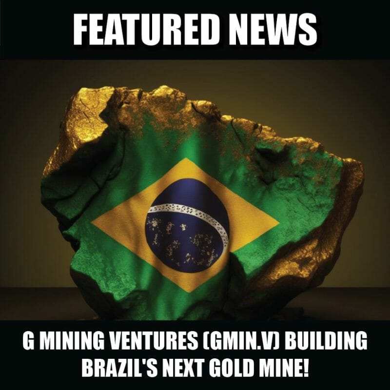 G Mining Ventures (GMIN.V) building Brazil’s next gold mine!