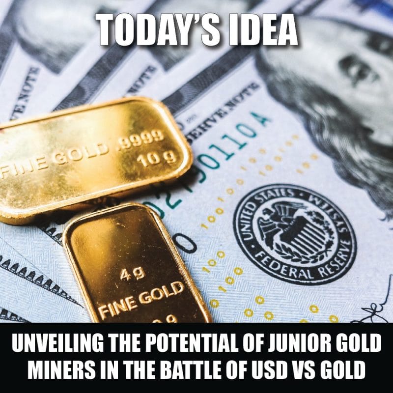 Golden Opportunity: Unveiling the Potential of Junior Gold Miners in the Battle of USD vs Gold