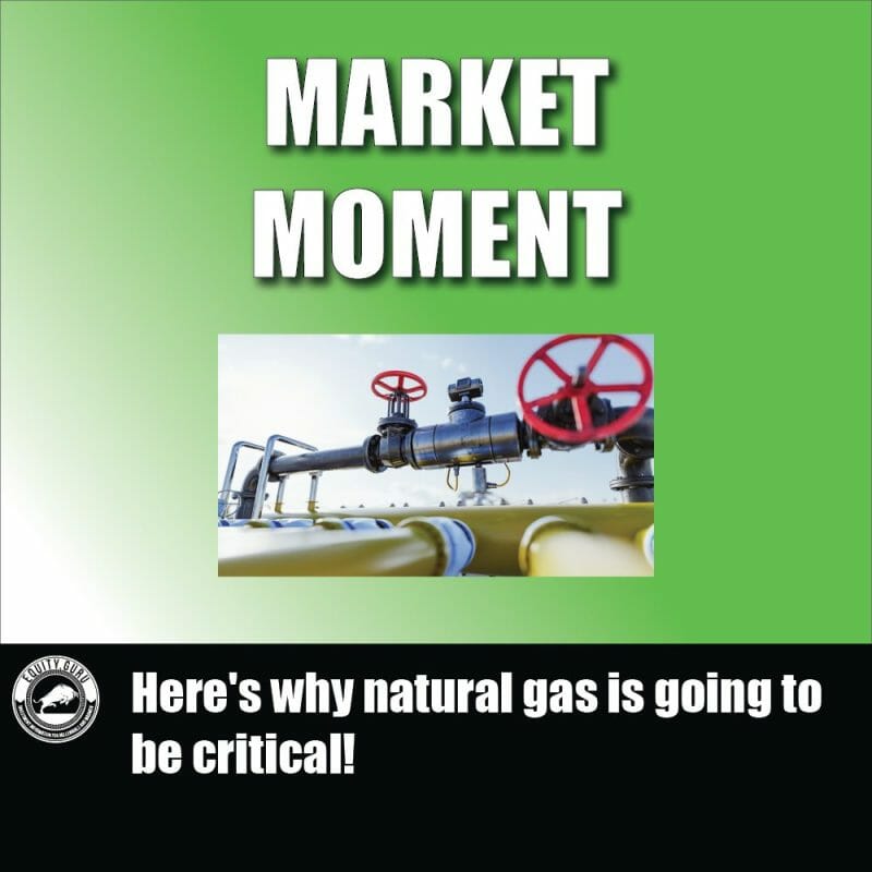 Here’s why natural gas is going to be critical!