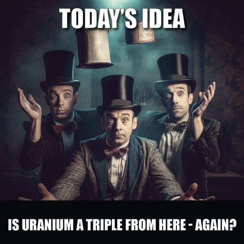 Is Uranium a Triple From Here – Again?