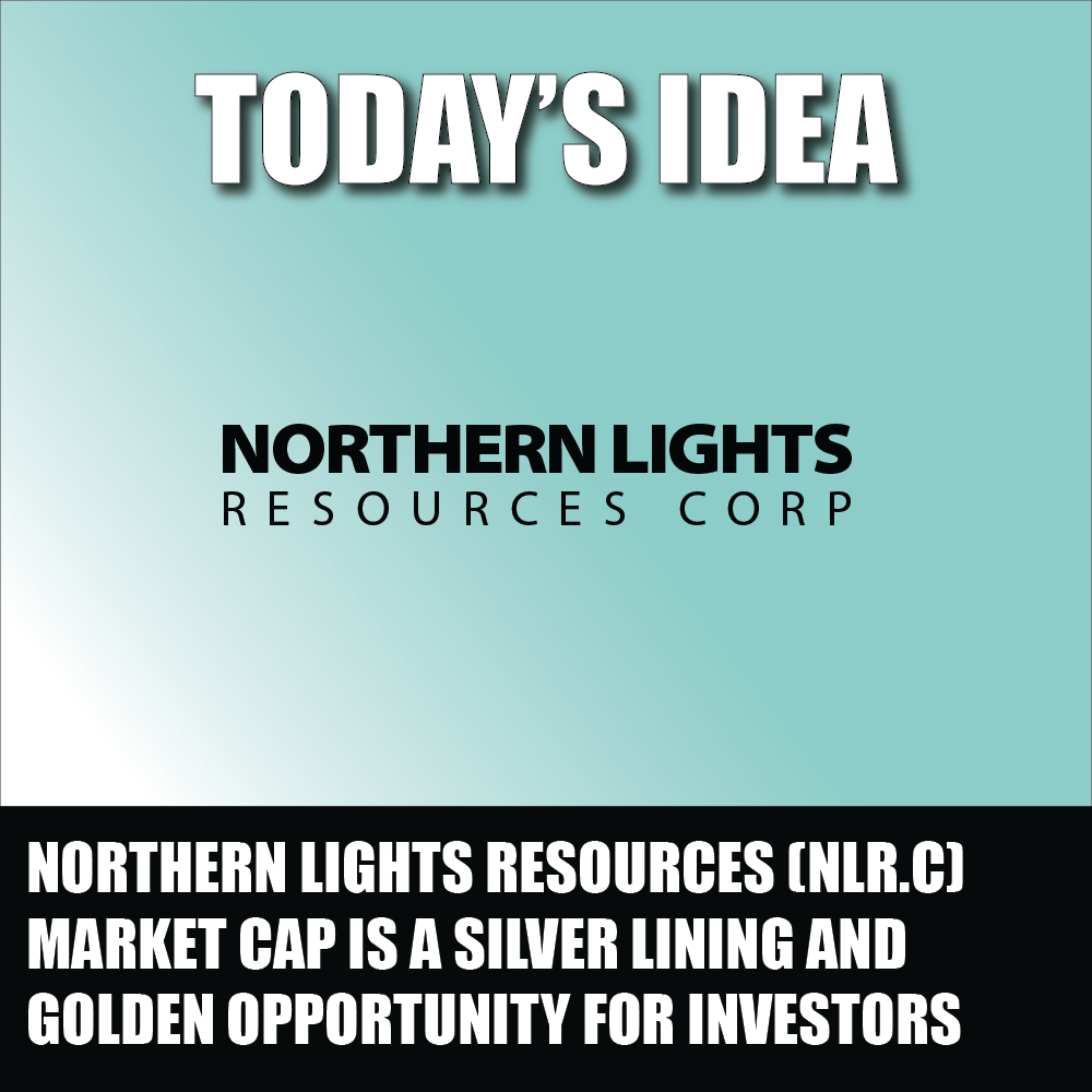 Northern Lights Resources (NLR.C) market cap is a silver lining and golden opportunity for investors