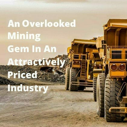 An overlooked mining gem in an attractively priced industry
