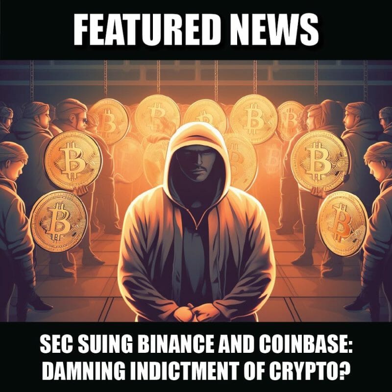 SEC Lawsuits Against Binance and Coinbase: A Damning Indictment of the Cryptocurrency Concept?
