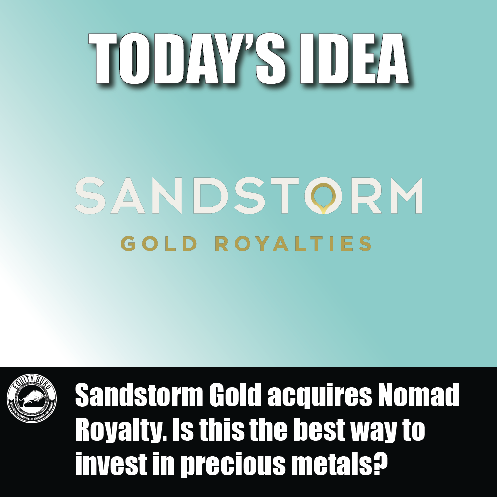 Sandstorm Gold acquires Nomad Royalty. Is this the best way to invest in precious metals?