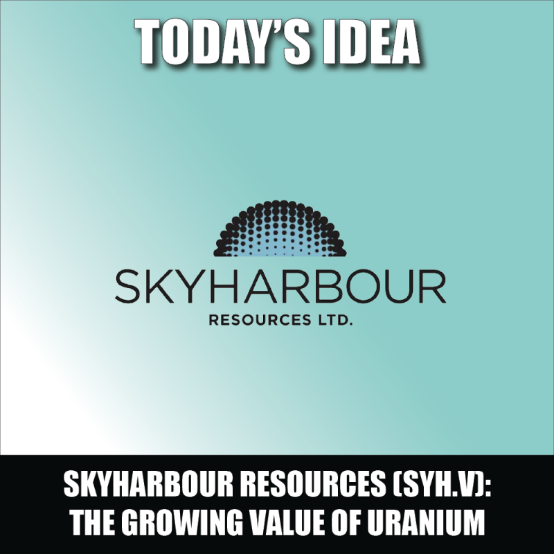 Skyharbour Resources (SYH.V): The growing value of uranium