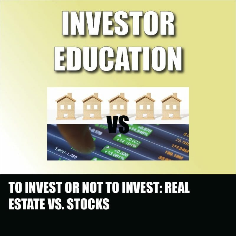 To Invest or Not to Invest: Real Estate vs. Stocks