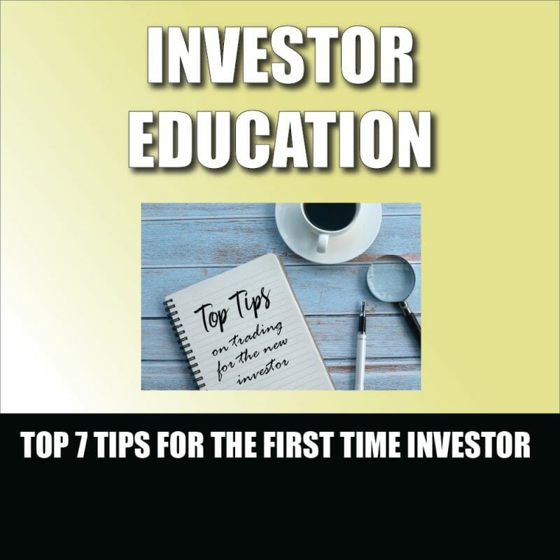 Top 7 Tips for the First Time Investor