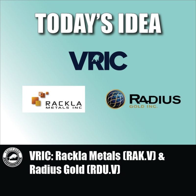 VRIC: Rackla Metals (RAK.V) & Radius Gold (RDU.V)
