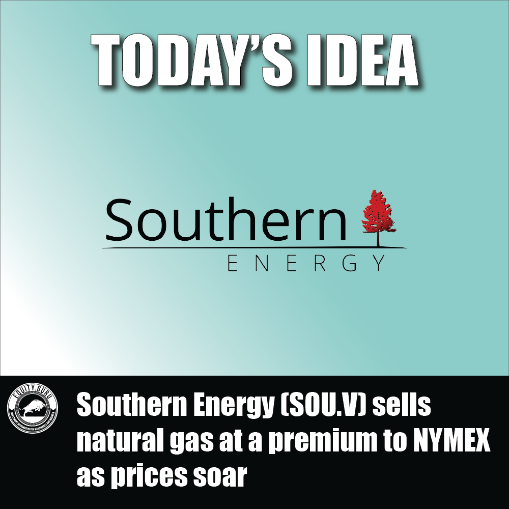 Southern Energy (SOU.V) sells natural gas at a premium to NYMEX, as prices soar