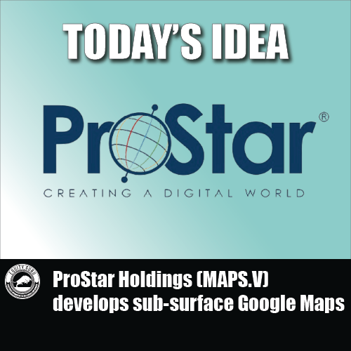 ProStar Holdings (MAPS.V) develops sub-surface Google Maps