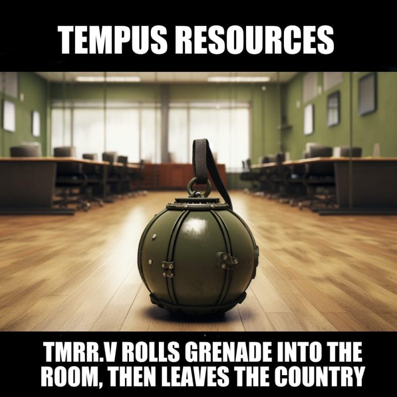 Tempus Resources (TMRR.V) rolls grenade into the room and leaves the country