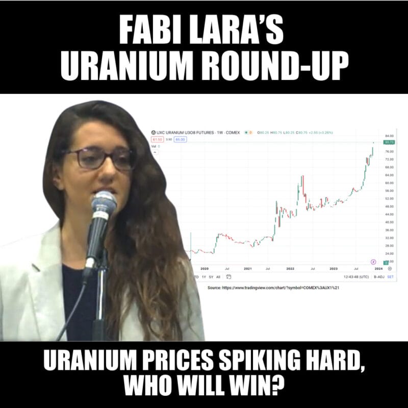 Fabi Lara’s uranium round-up: U prices running hard