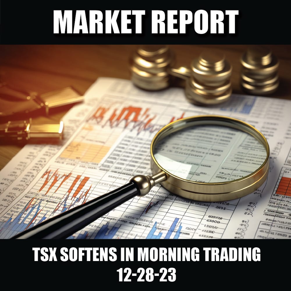 TSX softens in morning trading 12-28-23