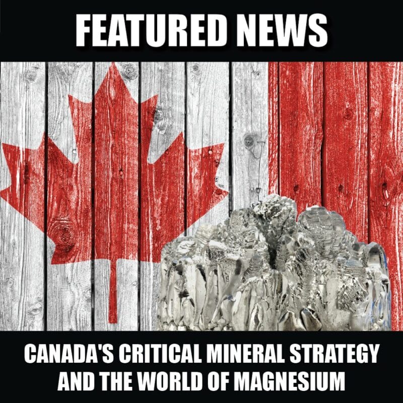 Canada’s critical mineral strategy and the wonderful world of magnesium
